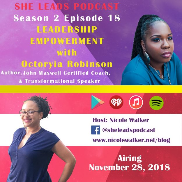She Leads Podcast S2 E18: Leadership Empowerment with Octoryia Robinson