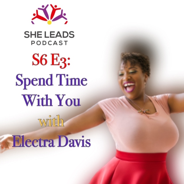 She Leads Podcast – S6 E3 with Electra Davis